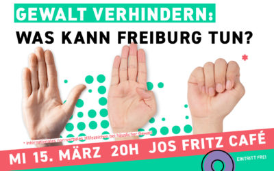 Veranstaltung 15.03.: „Frauen schützen, Gewalt verhindern: Was kann Freiburg tun?“